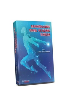 Romatolojide Temel ve Klinik İlkeler / Prof.Dr. Gülay Kınıklı Romatolojide Temel ve Klinik İlkeler / Prof.Dr. Gülay Kınıklı
