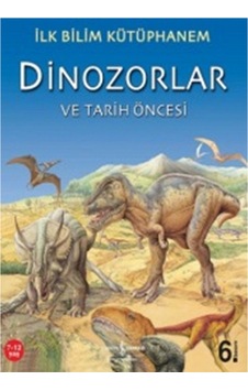 İlk Bilim Kütüphanem-Dinozorlar ve Tarih Öncesi - Nicholas Haris - İş Bankası Kültür Yayınları