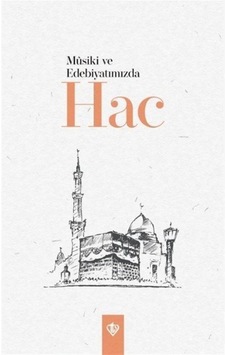 Musiki ve Edebiyatımızda Hac- Türkiye Diyanet Vakfı Yayınları