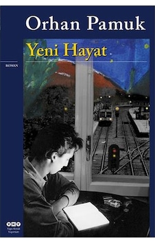 Yeni Hayat \ Orhan Pamuk - Yapı Kredi Yayınları Yeni Hayat \ Orhan Pamuk - Yapı Kredi Yayınları