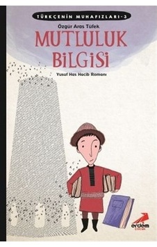 Mutluluk Bilgisi Türkçenin Muhafızları 3 Mutluluk Bilgisi Türkçenin Muhafızları 3