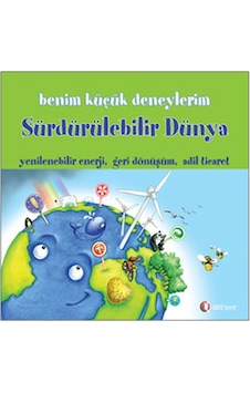 Benim Küçük Deneylerim - Sürdürülebilir Dünya - Melanie Perez - ODTÜ Yayıncılık Benim Küçük Deneylerim - Sürdürülebilir Dünya - Melanie Perez - ODTÜ Yayıncılık
