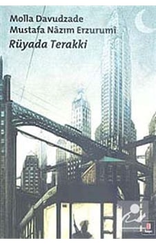 Rüyada Terakki - Mustafa Nazım Erzurumi - Molla Davudzade - Kapı Yayınları Rüyada Terakki - Mustafa Nazım Erzurumi - Molla Davudzade - Kapı Yayınları