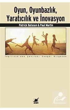 Oyun Oyunbazlık Yaratıcılık ve İnovasyon - Patrick Bateson -  Paul Martin - Ayrıntı Yayınları