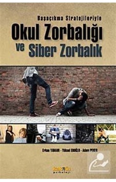 Okul Zorbalığı ve Siber Zorbalık - Yüksel Eroğlu -  Adem Peker - Kaknüs Yayınları