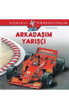 Dünyayı Öğreniyorum-Arkadaşım Yarışçı - Ralf Butschkow - İş Bankası Kültür Yayınları Dünyayı Öğreniyorum-Arkadaşım Yarışçı - Ralf Butschkow - İş Bankası Kültür Yayınları