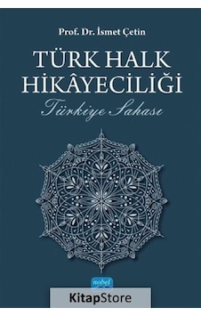 Türk Halk Hikayeciliği - Türkiye Sahası - İsmet Çetin - Nobel Akademik Yayıncılık Türk Halk Hikayeciliği - Türkiye Sahası - İsmet Çetin - Nobel Akademik Yayıncılık
