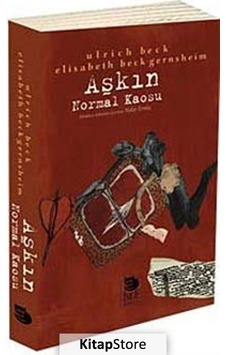 Aşkın Normal Kaosu / Ulrich Beck