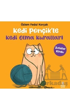 Kedi Ponçikle Kedi Olma Kuralları - Zıtlıklar Kitabı Kedi Ponçikle Kedi Olma Kuralları - Zıtlıklar Kitabı