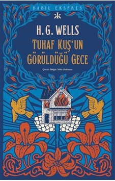 Tuhaf Bir Kuş'un Görüldüğü Gece - H.G. Wells - Kafka Kitap