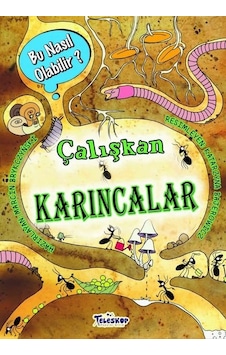 Çalışkan Karıncalar - Bu Nasıl Olabilir? - Louis William Flaccus - Teleskop Popüler Bilim Çalışkan Karıncalar - Bu Nasıl Olabilir? - Louis William Flaccus - Teleskop Popüler Bilim