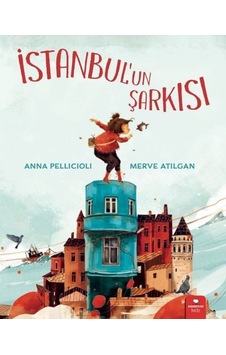 İstanbul'un Şarkısı - Anna Pellicioli - Redhouse Kidz Yayınları İstanbul'un Şarkısı - Anna Pellicioli - Redhouse Kidz Yayınları