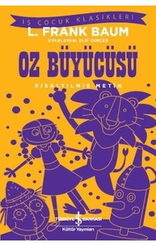 Oz Büyücüsü - L. Frank Baum - İş Bankası Kültür Yayınları Oz Büyücüsü - L. Frank Baum - İş Bankası Kültür Yayınları