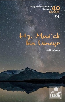 Hz. Mus'ab bin Umeyr (Peygamberimiz'in İzinde 40 Sahabi 24) / ... 9789754739817