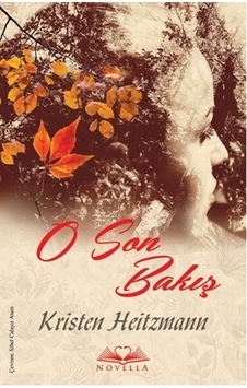 O Son Bakış - Kristen Heitzmann - Novella Yayınları O Son Bakış - Kristen Heitzmann - Novella Yayınları
