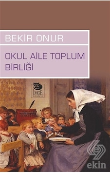Okul Aile Toplum Birliği - Bekir Onur - İmge Kitabevi