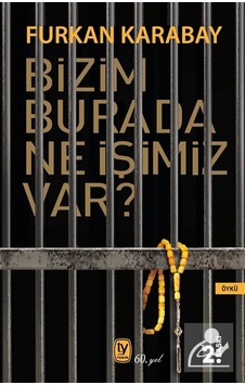 Bizim Burada Ne İşimiz Var / Furkan Karabay Bizim Burada Ne İşimiz Var / Furkan Karabay