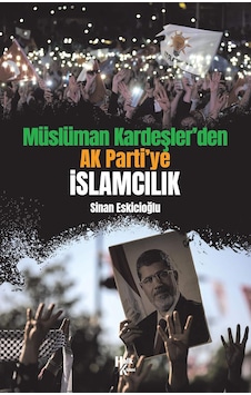 Müslüman Kardeşler'den Ak Parti'ye İslamcılık