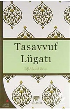 Tasavvuf Lügatı - Cahid Baltacı - Gelenek Yayınları
