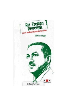 Biz Ezelden Çevreciyiz - Gürcan Seçgel - Yeni Türkiye Yayınları (YTY) Biz Ezelden Çevreciyiz - Gürcan Seçgel - Yeni Türkiye Yayınları (YTY)