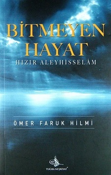 Bitmeyen Hayat / Ömer Faruk Hilmi Bitmeyen Hayat / Ömer Faruk Hilmi