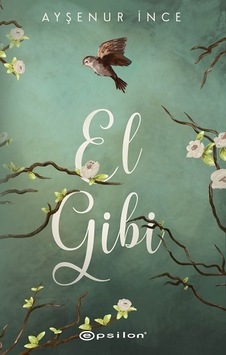 El Gibi - Ayşenur İnce - Epsilon Yayınevi El Gibi - Ayşenur İnce - Epsilon Yayınevi