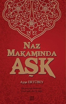 Naz Makamında Aşk / Ayşe Ertübey