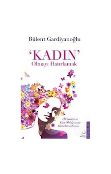 Kadın Olmayı Hatırlamak - Bülent Gardiyanoğlu Kadın Olmayı Hatırlamak - Bülent Gardiyanoğlu