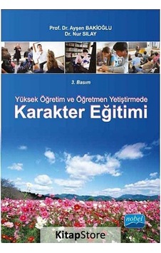Yüksek Öğretim ve Öğretmen Yetiştirmede Karakter Eğitimi / Pro...