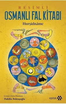 Resimli Osmanlı Fal Kitab ı -Hurşidname- Yeditepe Yayınevi Resimli Osmanlı Fal Kitab ı -Hurşidname- Yeditepe Yayınevi
