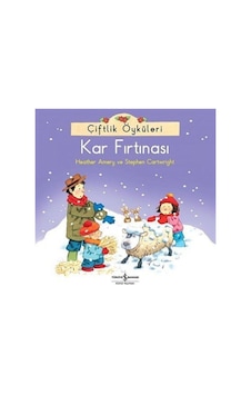 Çiftlik Öyküleri - Kar Fırtınası - Stephen Cartwright - Heather Amery - İş Bankası Kültür Yayınları Çiftlik Öyküleri - Kar Fırtınası - Stephen Cartwright - Heather Amery - İş Bankası Kültür Yayınları