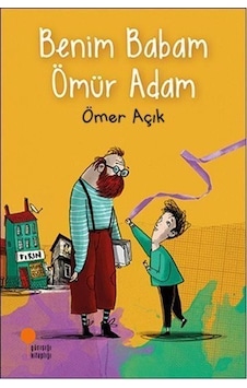 Günışığı Yayınları Benim Babam Ömür Adam Ömer Açık Günışığı Yayınları Benim Babam Ömür Adam Ömer Açık