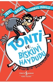 Tonti ve Bisküvi Haydudu - İşte Geldi Tombul Midilli - Philip Reeve - İş Bankası Kültür Yayınları Tonti ve Bisküvi Haydudu - İşte Geldi Tombul Midilli - Philip Reeve - İş Bankası Kültür Yayınları