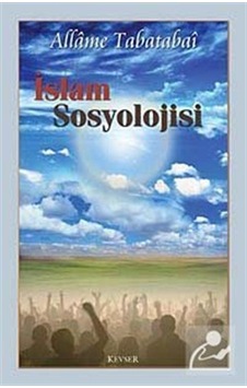İslam Sosyolojisi  - Allame Tabatabai  - Kevser Yayınları