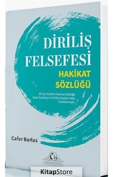 Diriliş Felsefesi  - Hakikat Sözlüğü  - Cafer Barlas  - Cağaloğlu Yayınevi