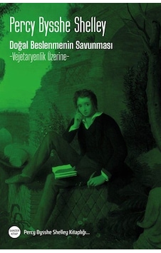 Doğal Beslenmenin Savunması / Percy Bysshe Shelley Doğal Beslenmenin Savunması / Percy Bysshe Shelley