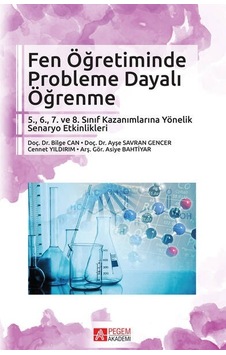 Fen Öğretiminde Probleme Dayalı Öğrenme - Pegem Akademi Yayıncılık Fen Öğretiminde Probleme Dayalı Öğrenme - Pegem Akademi Yayıncılık