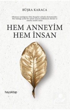 Hem Anneyim Hem İnsan - Büşra Karaca - Hayykitap