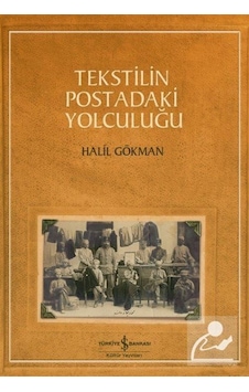 Tekstilin Postadaki Yolculuğu - Halil Gökman