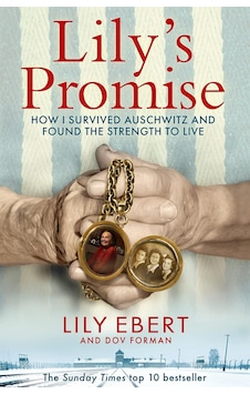 Lily's Promise How I Survived Auschwitz and Found the Strength to Live Lily's Promise How I Survived Auschwitz and Found the Strength to Live