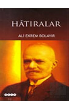 Hatıralar - Ali Ekrem Bolayır - Hece Yayınları Hatıralar - Ali Ekrem Bolayır - Hece Yayınları