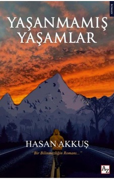 Yaşanmamış Yaşamlar - Hasan Akkuş - Az Kitap Yaşanmamış Yaşamlar - Hasan Akkuş - Az Kitap