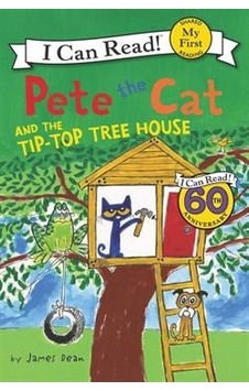 Pete The Cat and the Tip-Top Tree House (My First I Can Read) 9780062404312
