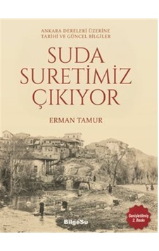 Suda Suretimiz Çıkıyor / Ankara Dereleri Üzerine Tarihi Ve Gün...