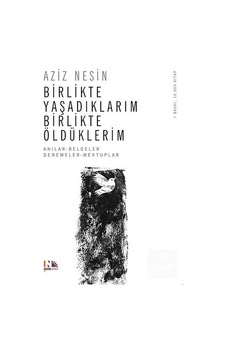 Birlikte Yaşadıklarım Birlikte Öldüklerim- Nesin Yayınevi Birlikte Yaşadıklarım Birlikte Öldüklerim- Nesin Yayınevi