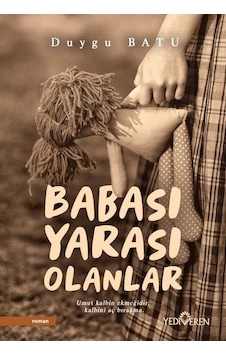 Babası Yarası Olanlar - Duygu Batu - Yediveren Yayınları Babası Yarası Olanlar - Duygu Batu - Yediveren Yayınları