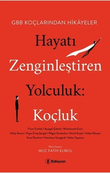 Hayatı Zenginleştiren Yolculuk / Fatih Elibol Hayatı Zenginleştiren Yolculuk / Fatih Elibol