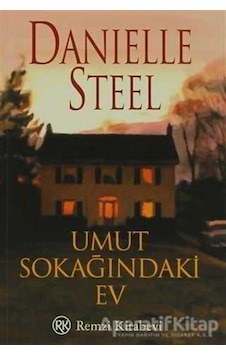 Umut Sokağındaki Ev - Danielle Steel - Remzi Kitabevi Umut Sokağındaki Ev - Danielle Steel - Remzi Kitabevi