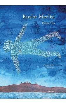 Kuşlar Meclisi - Peter Sis - Alef Kuşlar Meclisi - Peter Sis - Alef