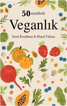 50 Maddede Veganlık - Emel Ernalbant - Hazal Yılmaz - Karakarga 50 Maddede Veganlık - Emel Ernalbant - Hazal Yılmaz - Karakarga